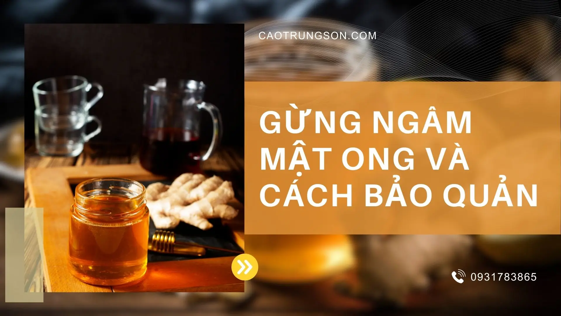 Gừng ngâm mật ong và cách bảo quản